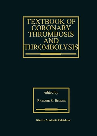 Textbook of Coronary Thrombosis and Thrombolysis (Developments in Cardiovascular Medicine, 193) 1997th Edition