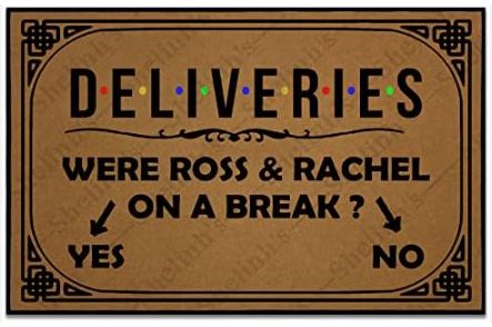 Deliveries were Ross & Rachel on a Break Custom Doormats Funny Front Door Mat Cute Welcome Mat Non Slip Indoor 18x30 Inch